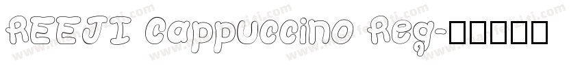 REEJI Cappuccino Reg字体转换